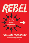 Rebel: Find Yourself by Not Following the Crowd