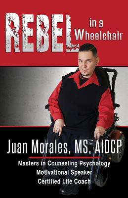 REBEL in a Wheelchair - Votaw, Melanie (Editor), and Orozco, Martin (Photographer)