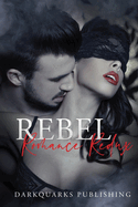 Rebel Romance Redux: (Volume II) Stories of Unconventional, Taboo, and Wild Romance