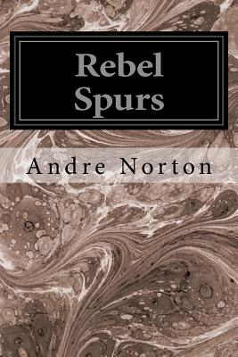 Rebel Spurs - Norton, Andre