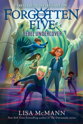 Rebel Undercover (The Forgotten Five, Book 3) - McMann, Lisa
