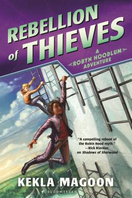 Rebellion of Thieves - Magoon, Kekla