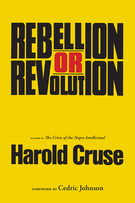 Rebellion or Revolution? - Cruse, Harold