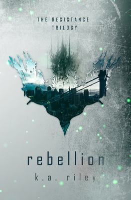 Rebellion - Riley, K a