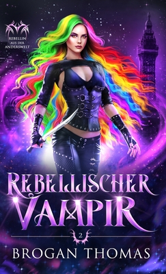 Rebellischer Vampir - Thomas, Brogan, and Queens, Literary (Translated by), and Grpper, Lisa (Translated by)