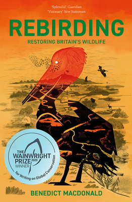 Rebirding: Restoring Britain's Wildlife - Macdonald, Benedict