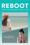 Reboot: A Business Novel About Money, Finance, and Life