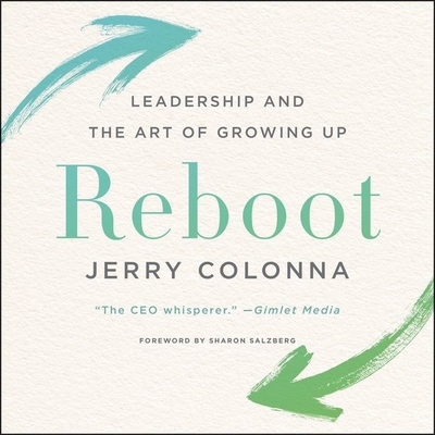 Reboot: Leadership and the Art of Growing Up - Colonna, Jerry (Read by)