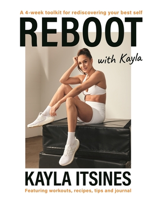 Reboot with Kayla - Itsines, Kayla, and Sweat