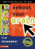 Reboot Your Brain: Byte-Sized Devotions for Boys - Shoemaker, Tim, and Auer, Chris, and Guy, Quentin