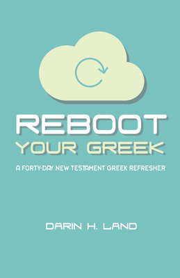 Reboot Your Greek - Land, Darin H