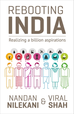 Rebooting India: Realizing a Billion Aspirations - Nilekani, Nandan, and Shah, Viral