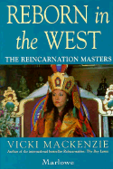 Reborn in the West: The Reincarnation Masters - MacKenzie, Vicki