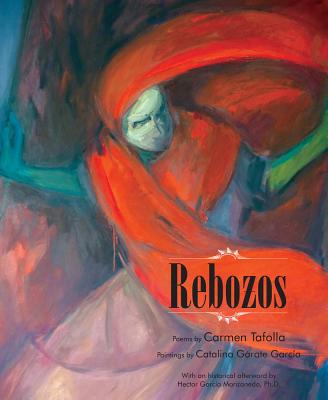 Rebozos - Tafolla, Carmen, PH.D., and Garate, Catalina (Illustrator), and Manzanedo, Hector Garcia, PhD (Afterword by)