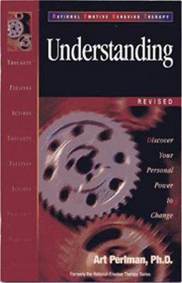 REBT Understanding Workbook: Rational Emotive Behavior Therapy (REBT) Learning Program - Perlman, Art