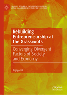 Rebuilding Entrepreneurship at the Grassroots: Converging Divergent Factors of Society and Economy