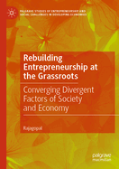 Rebuilding Entrepreneurship at the Grassroots: Converging Divergent Factors of Society and Economy