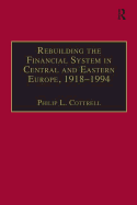 Rebuilding the Financial System in Central and Eastern Europe, 1918-1994