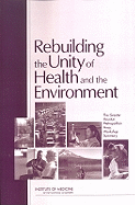 Rebuilding the Unity of Health and the Environment: The Greater Houston Metropolitan Area: Workshop Summary