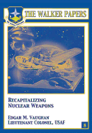 Recapitalizing Nuclear Weapons