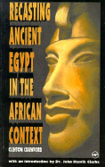 Recasting Ancient Egypt In The African Context - Crawford, Clinton