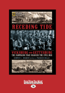 Receding Tide: Vicksburg and Gettysburg - the Campaigns That Changed the Civil War