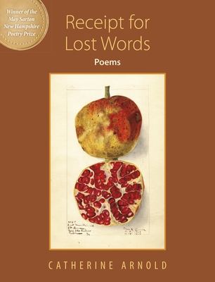 Receipt for Lost Words: Poems - Arnold, Catherine