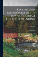 Receipts and Expenditures of the Town of Durham for the Year Ending .; 1940/1941