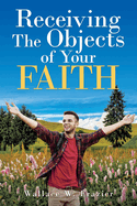 Receiving the Object of Your Faith