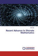 Recent Advance in Discrete Mathematics