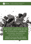 Recent Advances in Activated Carbon: Synthesis, Properties and Applications