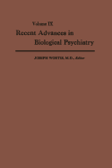Recent Advances in Biological Psychiatry: The Proceedings of the Twenty-First Annual Convention and Scientific Program of the Society of Biological Psychiatry, Washington, D. C., June 10-12, 1966