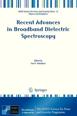 Recent Advances in Broadband Dielectric Spectroscopy - Kalmykov, Yuri P. (Editor)