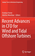 Recent Advances in CFD for Wind and Tidal Offshore Turbines