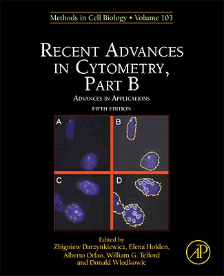 Recent Advances in Cytometry, Part B: Advances in Applications Volume 103 - Darzynkiewicz, Zbigniew, and Holden, Elena, and Telford, William