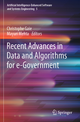 Recent Advances in Data and Algorithms for e-Government - Gaie, Christophe (Editor), and Mehta, Mayuri (Editor)