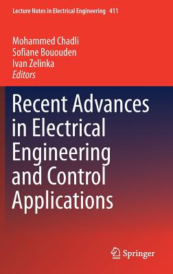 Recent Advances in Electrical Engineering and Control Applications - Chadli, Mohammed (Editor), and Bououden, Sofiane (Editor), and Zelinka, Ivan (Editor)
