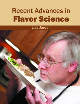 Recent Advances in Flavor Science - Jordan, Lisa (Editor)