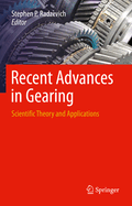 Recent Advances in Gearing: Scientific Theory and Applications