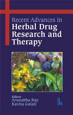 Recent Advances in Herbal Drug Research and Therapy - Ray, Arunabha (Editor), and Gulati, Kavita (Editor)