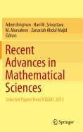 Recent Advances in Mathematical Sciences: Selected Papers from Icrem7 2015
