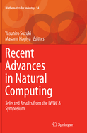 Recent Advances in Natural Computing: Selected Results from the Iwnc 8 Symposium