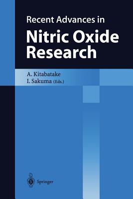 Recent Advances in Nitric Oxide Research - Kitabatake, Akira (Editor), and Sakuma, Ichiro (Editor)