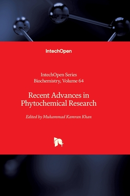 Recent Advances in Phytochemical Research - Surguchov, Andrei (Editor), and Khan, Muhammad Kamran (Editor)
