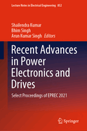 Recent Advances in Power Electronics and Drives: Select Proceedings of EPREC 2021