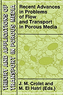 Recent Advances in Problems of Flow and Transport in Porous Media