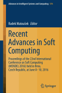 Recent Advances in Soft Computing: Proceedings of the 22nd International Conference on Soft Computing (Mendel 2016) Held in Brno, Czech Republic, at June 8-10, 2016