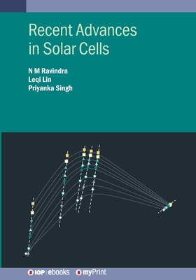 Recent Advances in Solar Cells - Ravindra, N M, and Lin, Leqi, and Singh, Priyanka