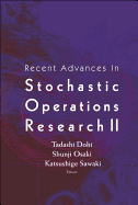 Recent Advances in Stochastic Operations Research II