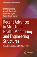 Recent Advances in Structural Health Monitoring and Engineering Structures: Select Proceedings of SHM&ES 2023